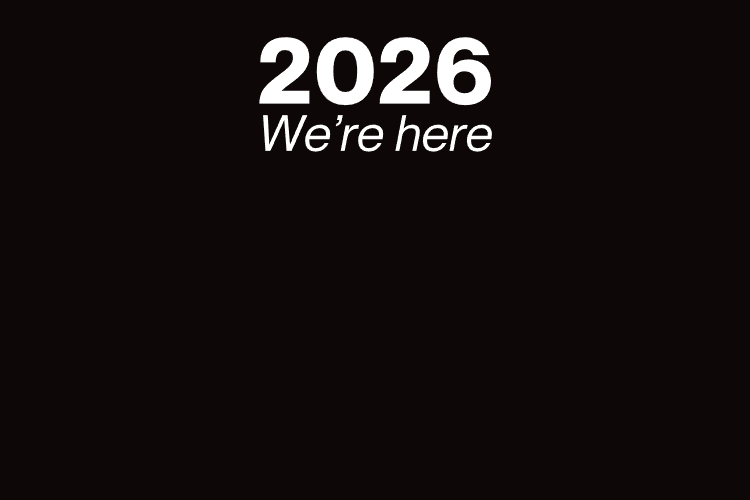 2026 we are here